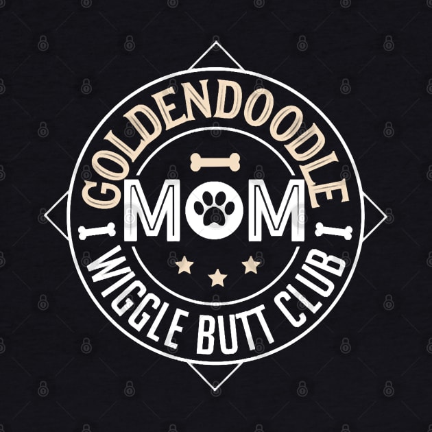 Goldendoodle Mom Wiggle Butt Club by ArtByGrammy